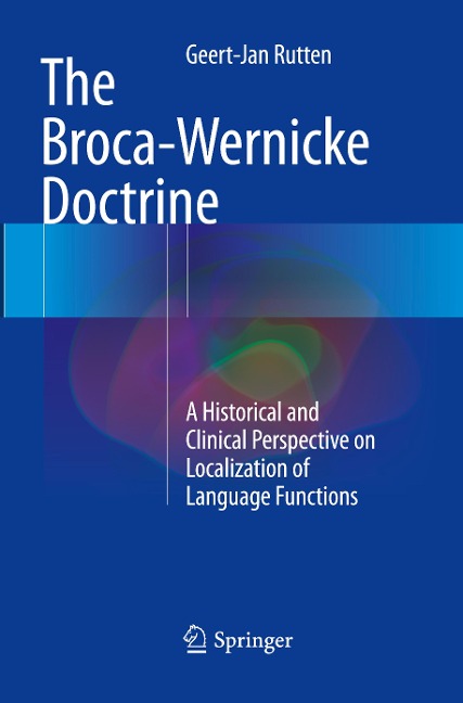 The Broca-Wernicke Doctrine: A Historical and Clinical Perspective on Localization of Language Functions
