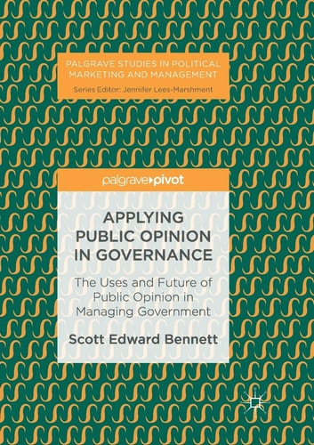 Applying Public Opinion in Governance The Uses and Future of Public Opinion in Managing Government