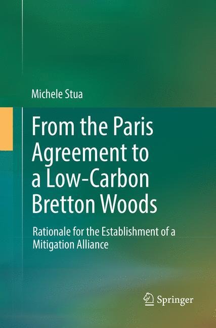 From the Paris Agreement to a Low-Carbon Bretton Woods: Rationale for the Establishment of a Mitigation Alliance