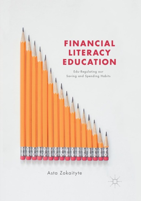 Financial Literacy Education: Edu-Regulating our Saving and Spending Habits