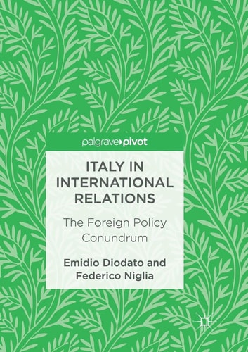 Italy in International Relations The Foreign Policy Conundrum