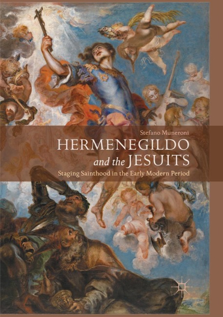 Hermenegildo and the Jesuits: Staging Sainthood in the Early Modern Period