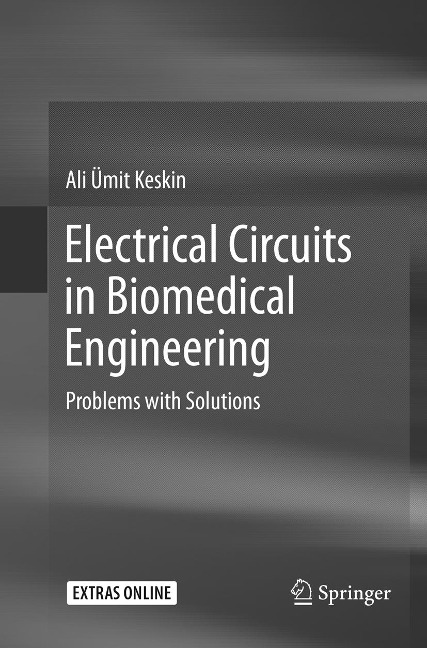 Electrical Circuits in Biomedical Engineering: Problems with Solutions