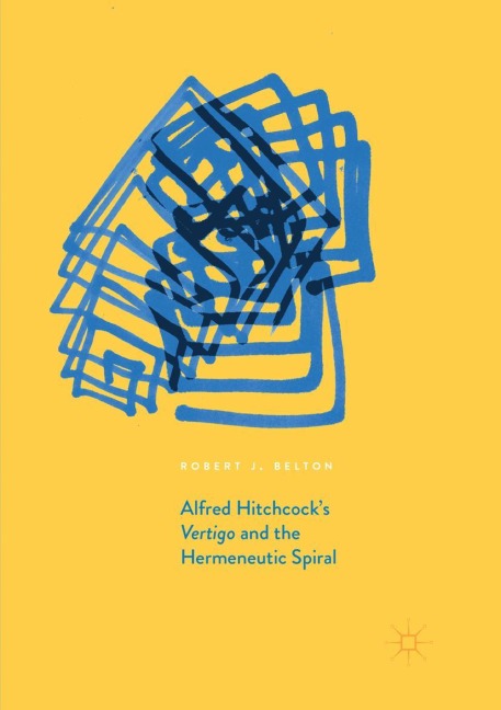 Alfred Hitchcocks Vertigo and the Hermeneutic Spiral