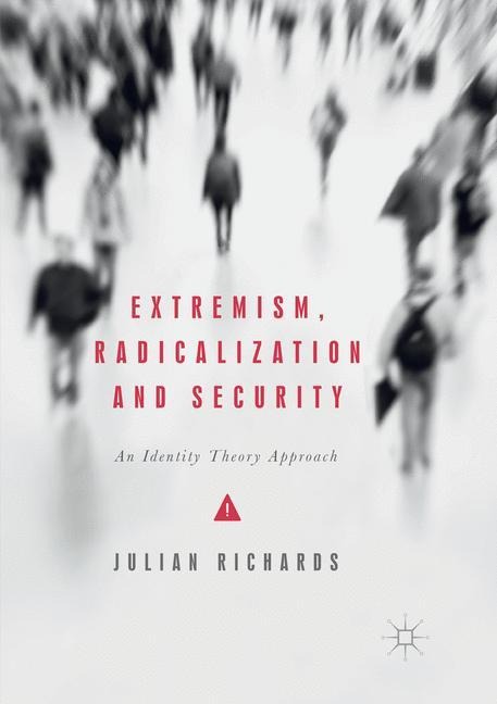 Extremism, Radicalization and Security: An Identity Theory Approach