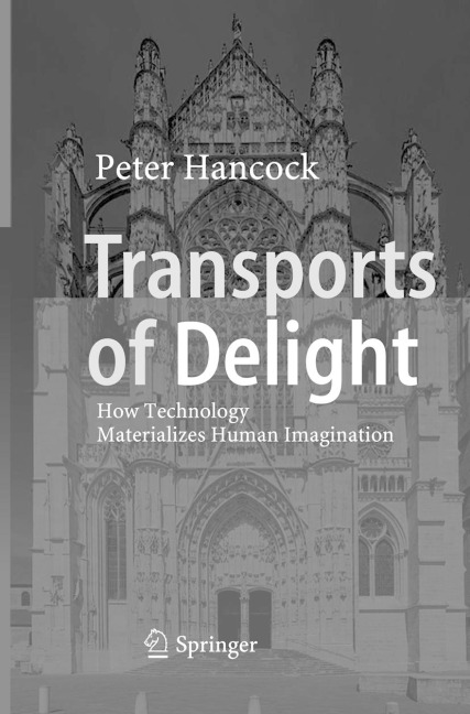 Transports of Delight: How Technology Materializes Human Imagination
