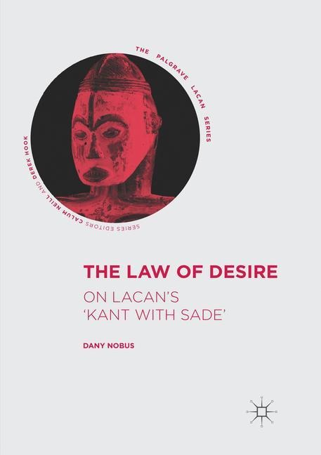 The Law of Desire: On Lacans Kant with Sade