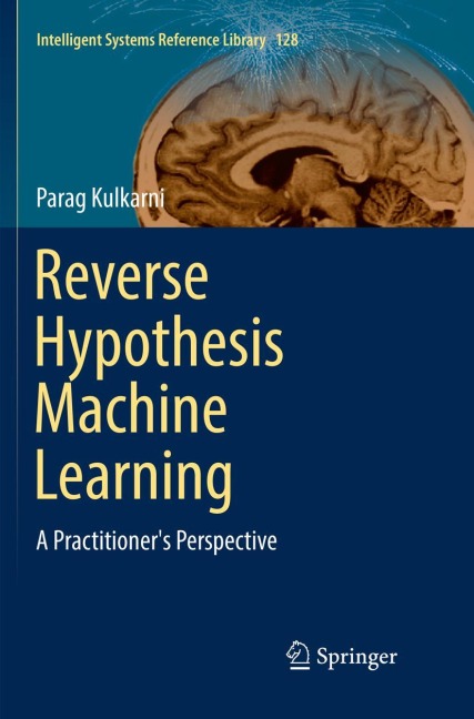 Reverse Hypothesis Machine Learning: A Practitioners Perspective