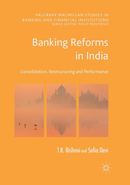 Banking Reforms in India: Consolidation, Restructuring and Performance