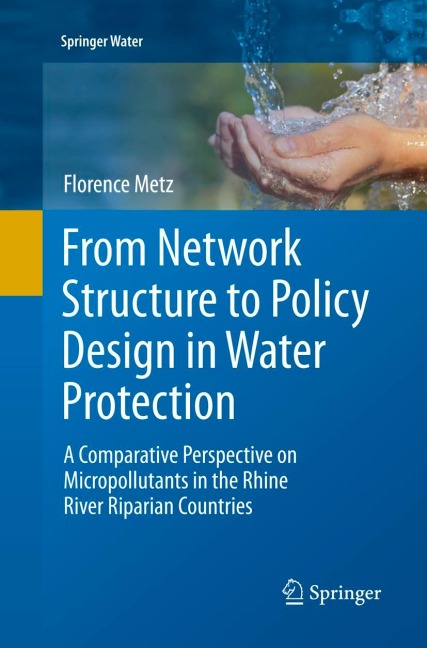 From Network Structure to Policy Design in Water Protection: A Comparative Perspective on Micropollutants in the Rhine River Riparian Countries