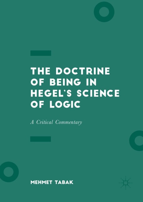 The Doctrine of Being in Hegels Science of Logic: A Critical Commentary