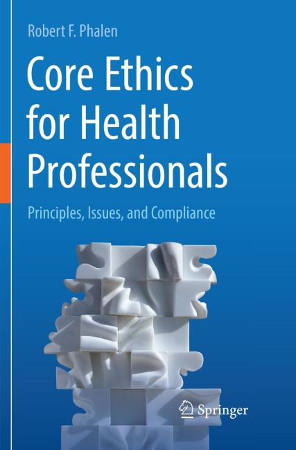 Core Ethics for Health Professionals: Principles, Issues, and Compliance