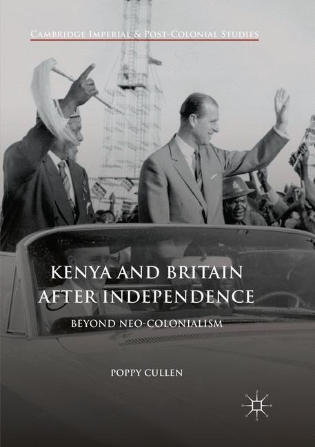 Kenya and Britain after Independence: Beyond Neo-Colonialism