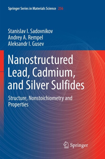 Nanostructured Lead, Cadmium, and Silver Sulfides: Structure, Nonstoichiometry and Properties