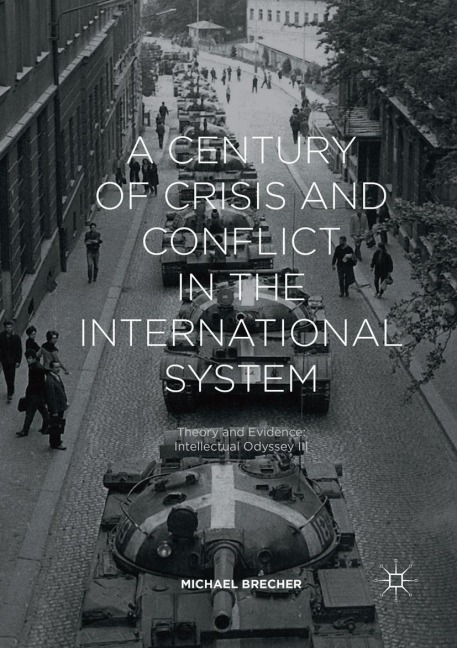 A Century of Crisis and Conflict in the International System: Theory and Evidence: Intellectual Odyssey III