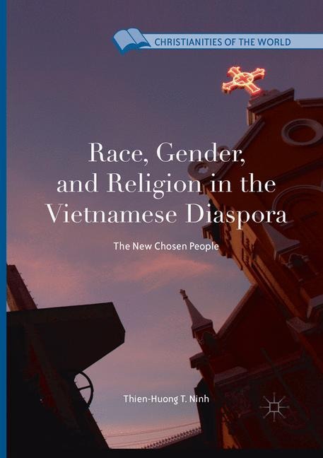 Race, Gender, and Religion in the Vietnamese Diaspora: The New Chosen People