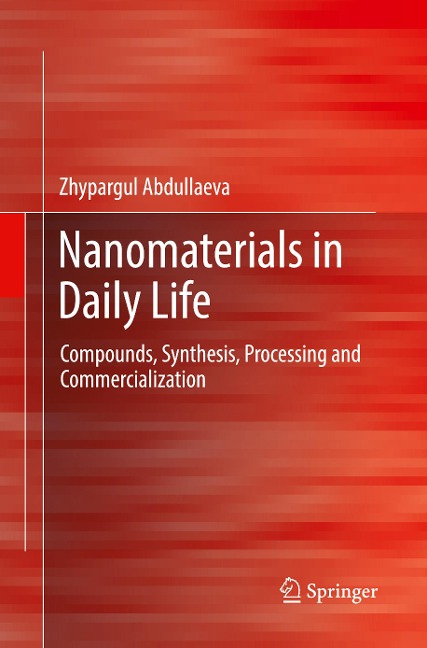 Nanomaterials in Daily Life: Compounds, Synthesis, Processing and Commercialization