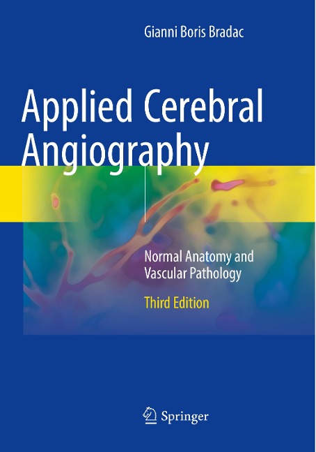 Applied Cerebral Angiography: Normal Anatomy and Vascular Pathology