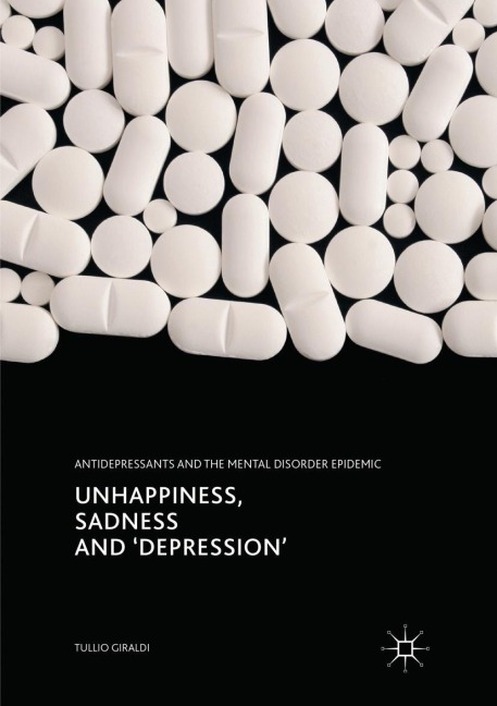 Unhappiness, Sadness and Depression: Antidepressants and the Mental Disorder Epidemic