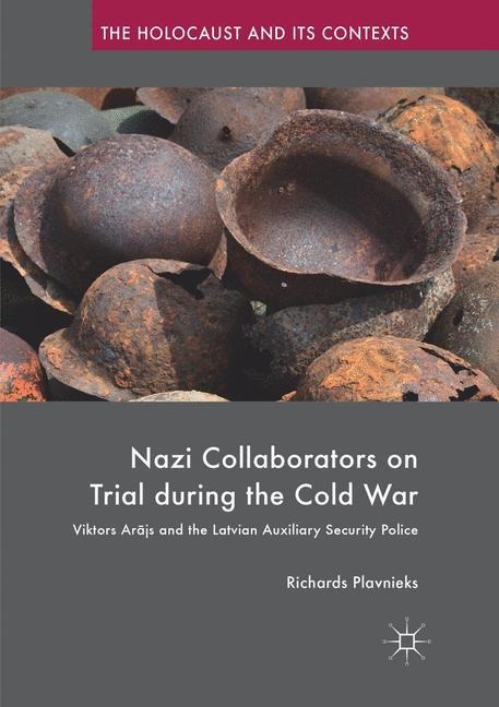Nazi Collaborators on Trial during the Cold War: Viktors Ar¿js and the Latvian Auxiliary Security Police