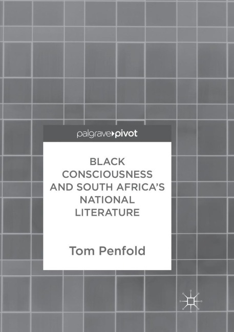 Black Consciousness and South Africas National Literature