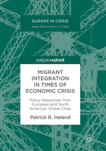 Migrant Integration in Times of Economic Crisis Policy Responses from European and North American Global Cities