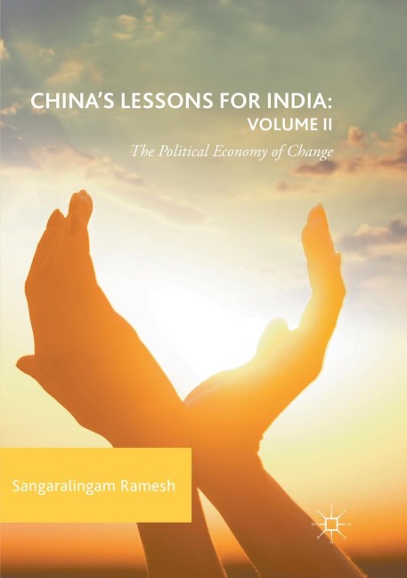Chinas Lessons for India: Volume II: The Political Economy of Change
