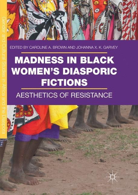 Madness in Black Womens Diasporic Fictions: Aesthetics of Resistance