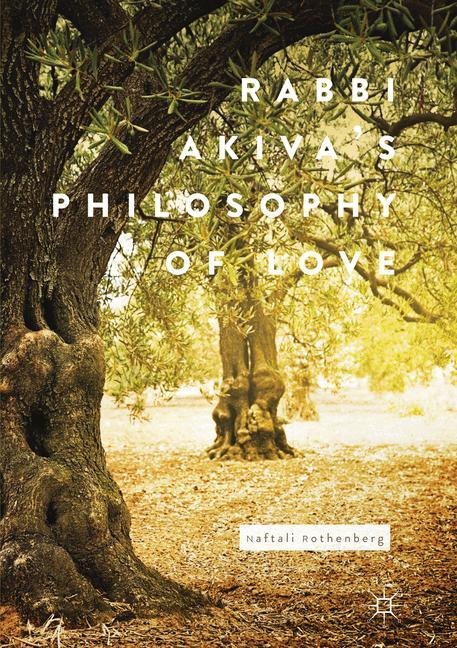 Rabbi Akivas Philosophy of Love