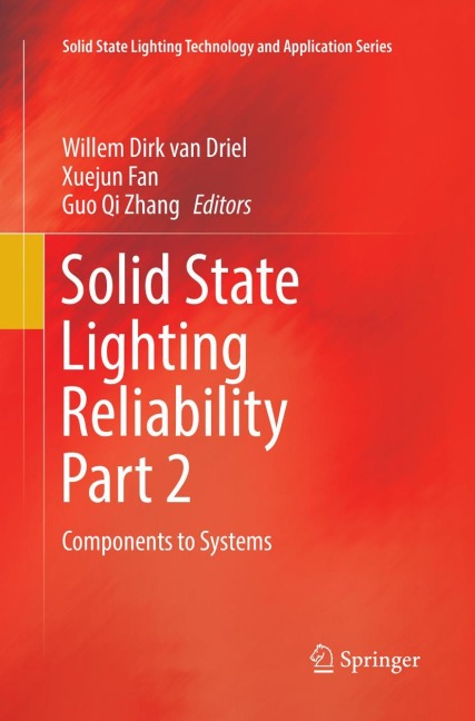 Solid State Lighting Reliability Part 2: Components to Systems