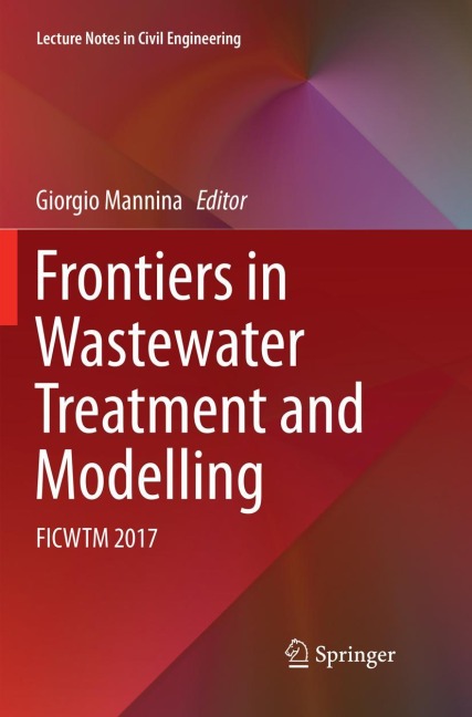 Frontiers in Wastewater Treatment and Modelling: FICWTM 2017