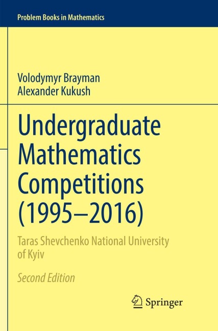 Undergraduate Mathematics Competitions (1995-2016): Taras Shevchenko National University of Kyiv
