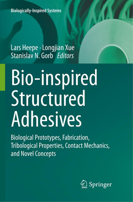 Bio-inspired Structured Adhesives: Biological Prototypes, Fabrication, Tribological Properties, Contact Mechanics, and Novel Concepts