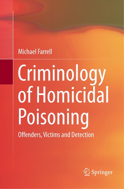 Criminology of Homicidal Poisoning: Offenders, Victims and Detection