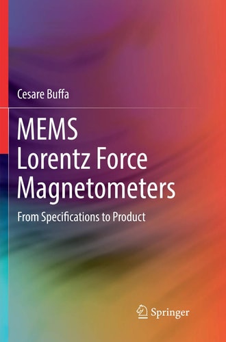 MEMS Lorentz Force Magnetometers From Specifications to Product