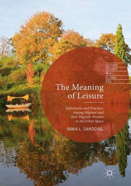 The Meaning of Leisure: Definitions and Practices among Migrant and Non-Migrant Women in an Urban Space
