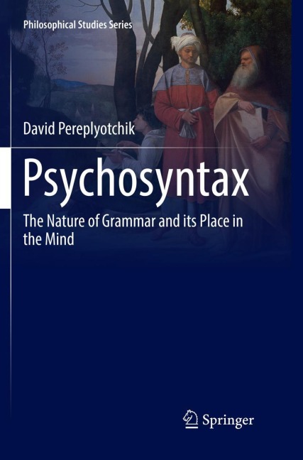 Psychosyntax: The Nature of Grammar and its Place in the Mind