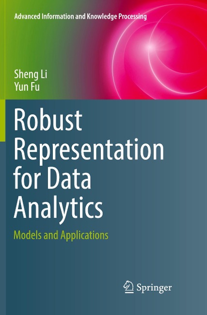 Robust Representation for Data Analytics: Models and Applications