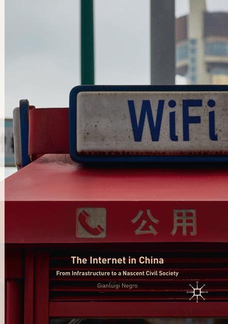 The Internet in China: From Infrastructure to a Nascent Civil Society