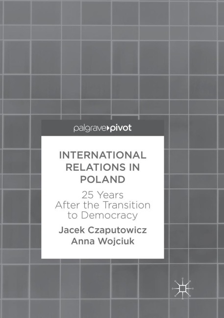 International Relations in Poland: 25 Years After the Transition to Democracy