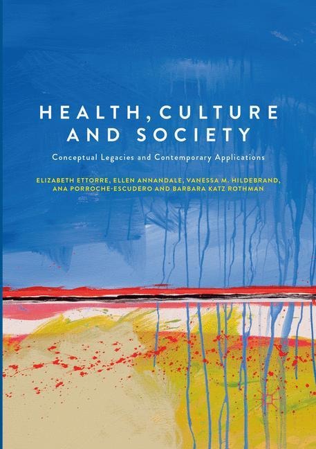 Health, Culture and Society: Conceptual Legacies and Contemporary Applications