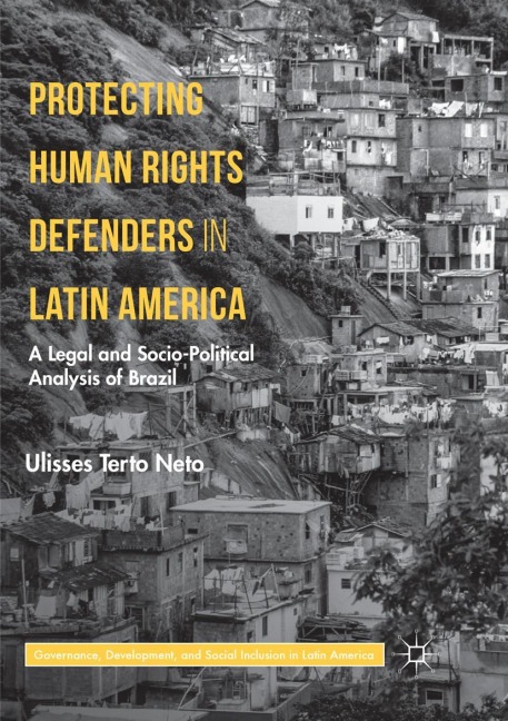 Protecting Human Rights Defenders in Latin America: A Legal and Socio-Political Analysis of Brazil