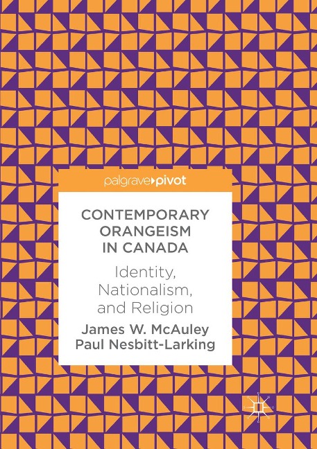 Contemporary Orangeism in Canada: Identity, Nationalism, and Religion