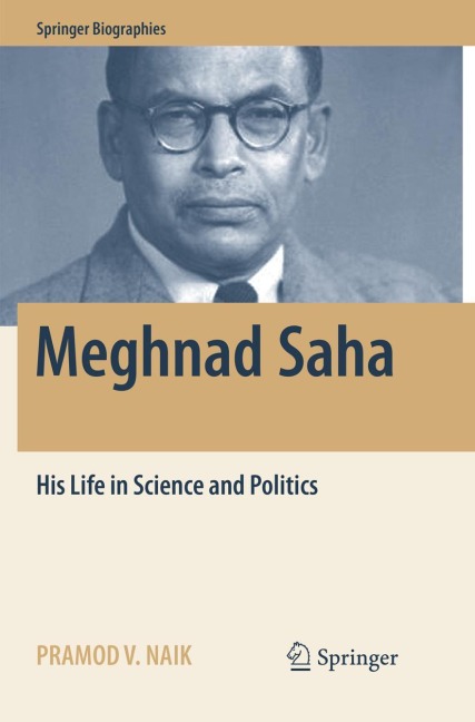 Meghnad Saha: His Life in Science and Politics