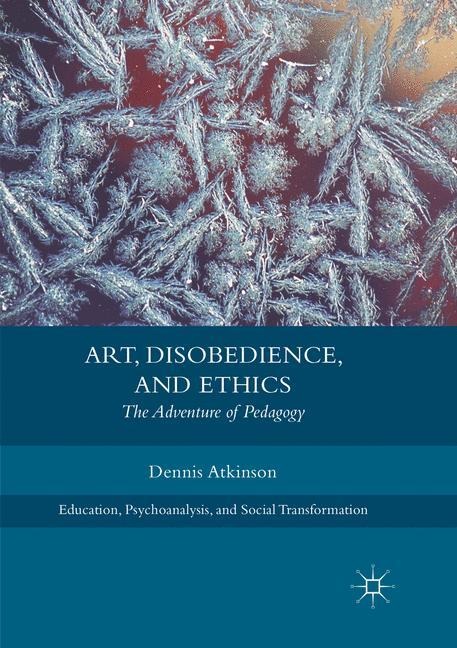 Art, Disobedience, and Ethics: The Adventure of Pedagogy