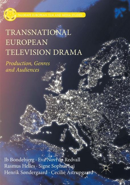 Transnational European Television Drama: Production, Genres and Audiences