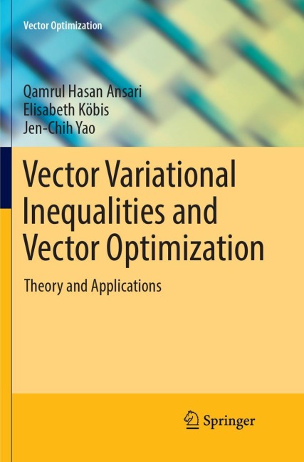 Vector Variational Inequalities and Vector Optimization: Theory and Applications