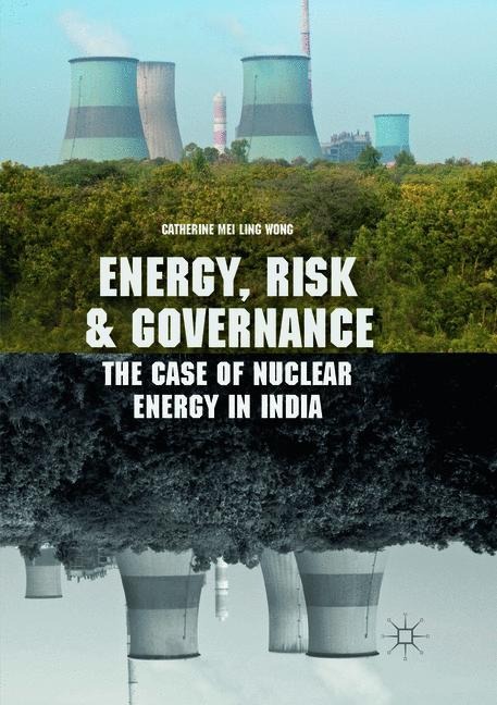 Energy, Risk and Governance: The Case of Nuclear Energy in India