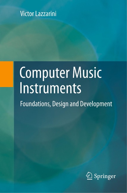 Computer Music Instruments: Foundations, Design and Development