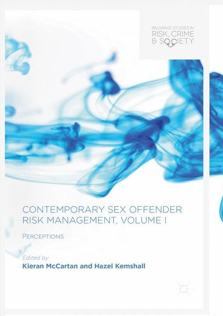 Contemporary Sex Offender Risk Management, Volume I Perceptions